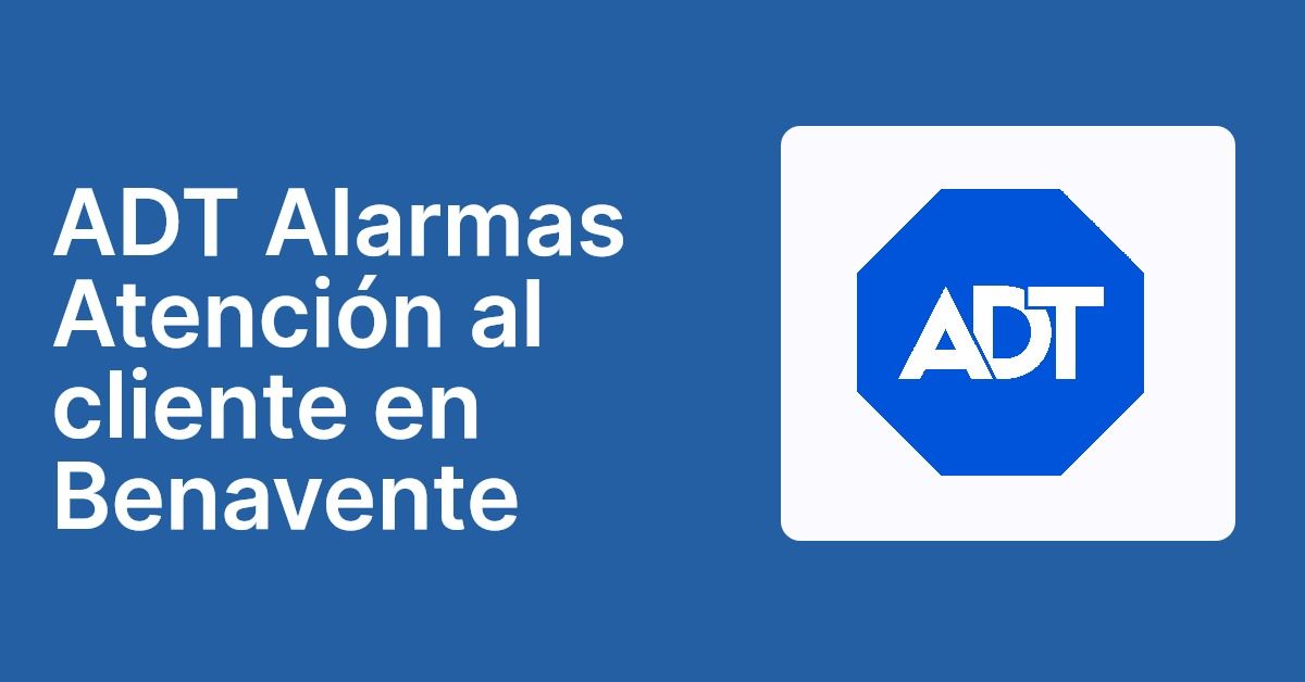 ADT Alarmas Atención al cliente en Benavente